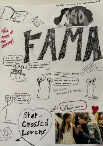 A page drawn in the style of a comics splash page. At the top is the legend "July 2024- This week's zine issue: Forbidden love." "FAMA" is written in bold letters across the top right third of the page. Several vignettes fill the page of people gossiping about Romeo and Juliet. At the bottom right is a screenshot from Baz Luhrman's Romeo + Juliet (1996). To the left of the screenshot is an ink-drawn heart with an arrow through it. Written in the hear is "star-crossed lovers." 