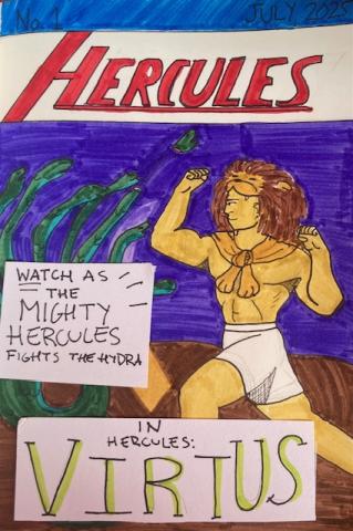 Pen and marker drawing in the style of a movie poster. "Hercules" is blazoned across the top of the sheet above an image of bar-chested man wearing a white skirt and a lion skin. he wears the head of the lion like a hat with the front legs of the skin tied across his chest. He's fighting a seven-headed reptile against a blue sky; the ground is brown. An inset text box reads "Watch as the mighty Hercules fights the Hydra!" A second text banner at bottom reads "In Hercules: Virtus."