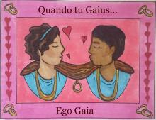 Drawing of a Woman (left) and Man (right) yoked together on a pink background. They face toward each other, and hearts occupy the space between them. The image is surrounded by a border with  with vertical lines of hearts on the left and right. Linked wedding bands decorate the corners of the border. In the top register of the border are the words, "Quando tu Gaius" and in the bottom register of the border, "Ego Gaia."  